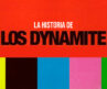 La historia de Los Dynamite